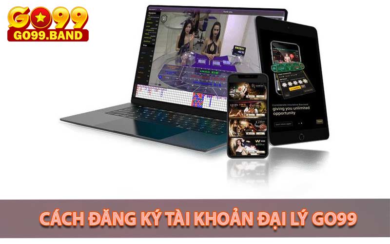 Cách đăng ký tài khoản đại lý go99