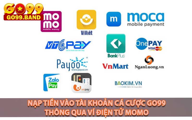 Nạp tiền vào tài khoản cá cược Go99 thông qua ví điện tử Momo