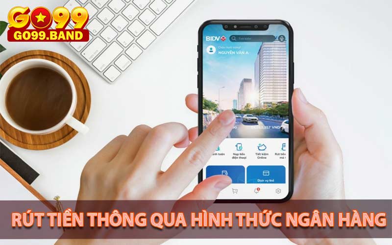 Thông qua hình thức ngân hàng