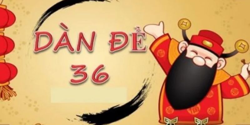 Giới thiệu về dàn 36 số