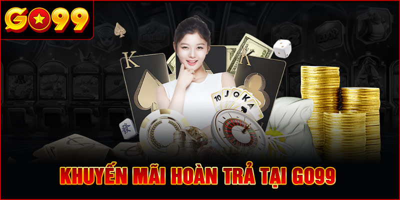 Khuyến mãi hoàn trả tại GO99