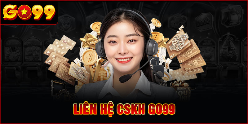 Liên hệ CSKH GO99