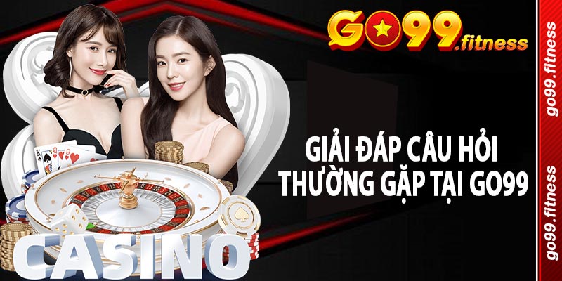 Giải đáp các câu hỏi thường gặp tại nhà cái Go99